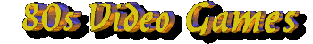80s Video Games
